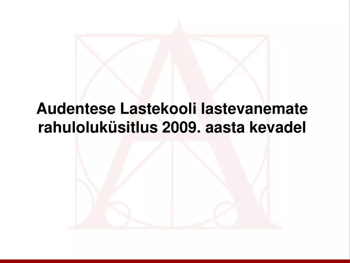 audentese lastekooli lastevanemate rahuloluk sitlus 2009 aasta kevadel