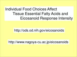 Individual Food Choices Affect Tissue Essential Fatty Acids and
