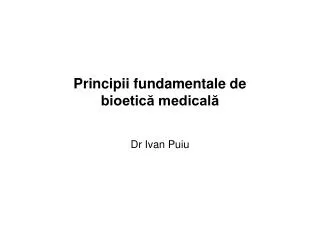 Principii fundamentale de bioetică medicală