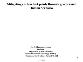 Mitigating carbon foot prints through geothermal: Indian Scenario