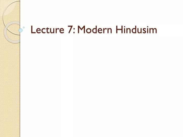 lecture 7 modern hindusim