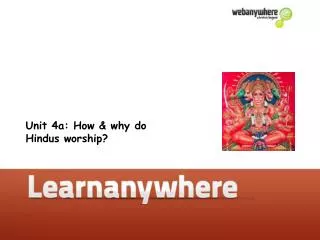 Unit 4a: How &amp; why do Hindus worship?
