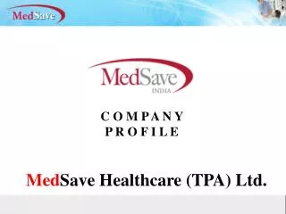Med Save Healthcare (TPA) Ltd.