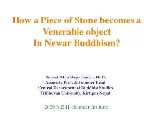 How a Piece of Stone becomes a Venerable object In Newar Buddhism?