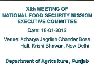 XIth MEETING OF NATIONAL FOOD SECURITY MISSION EXECUTIVE COMMITTEE Date: 18-01-2012