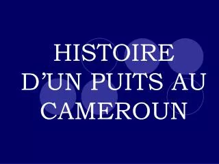 histoire d un puits au cameroun