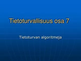 tietoturvallisuus osa 7