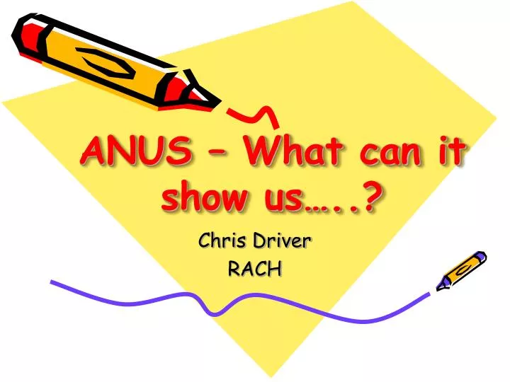 anus what can it show us