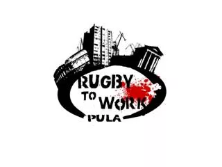 RUGBY TO WORK
