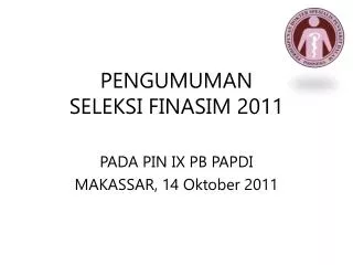 pengumuman seleksi finasim 2011
