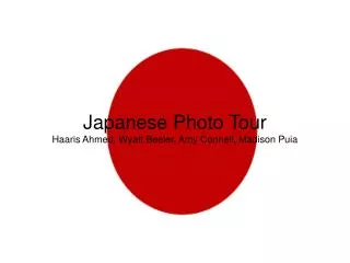 Japanese Photo Tour Haaris Ahmed, Wyatt Beeler, Amy Connell, Madison Puia