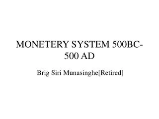MONETERY SYSTEM 500BC- 500 AD