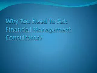 Why You Need To Ask Financial Management Consultants?