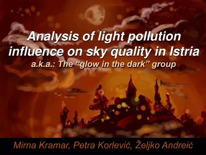 analysis of light pollution influence on sky quality in istria a k a the glow in the dark group