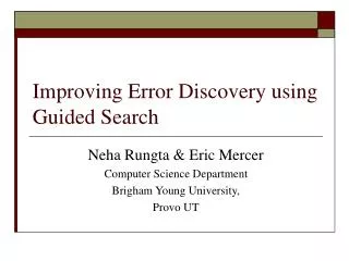 Improving Error Discovery using Guided Search
