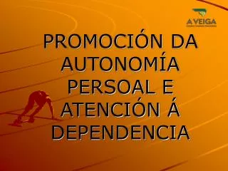 promoci n da autonom a persoal e atenci n dependencia
