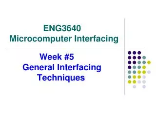 Week #5 General Interfacing Techniques
