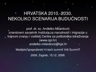 Medijsko-gospodarski hi-tech summit Vidi SummIT 2009, Zagreb, 15.12. 2009.