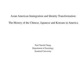 Paul Yunsik Chang Department of Sociology Stanford University