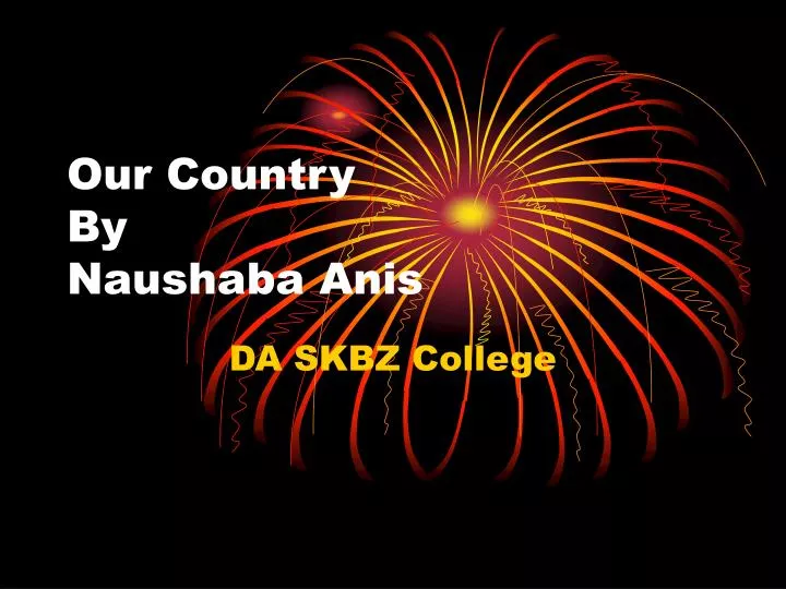 our country by naushaba anis