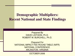 Demographic Multipliers: Recent National and State Findings