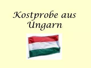 kostprobe aus ungarn