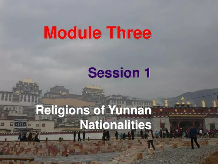 module three session 1 religions of yunnan nationalities