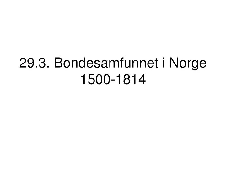 29 3 bondesamfunnet i norge 1500 1814