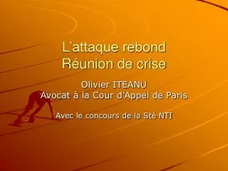 l attaque rebond r union de crise