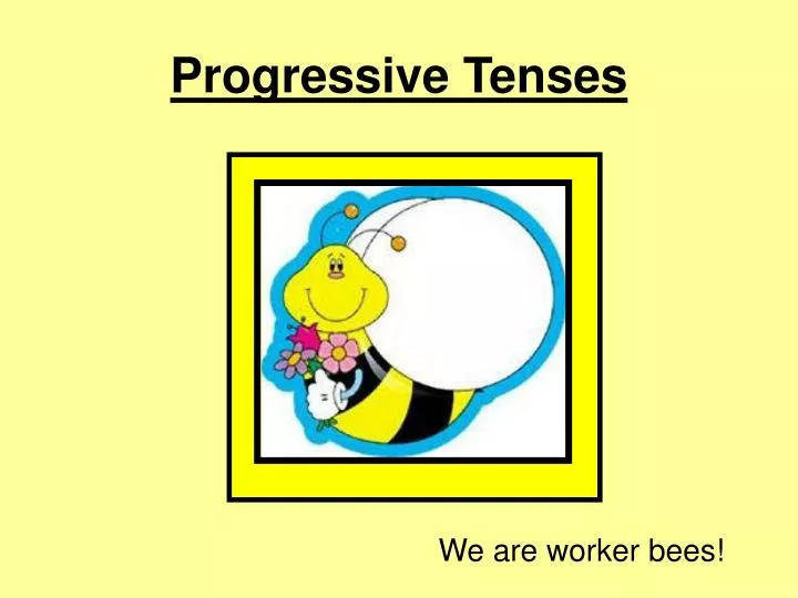 progressive tenses