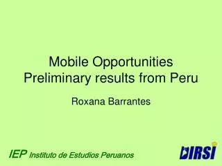 Mobile Opportunities Preliminary results from Peru