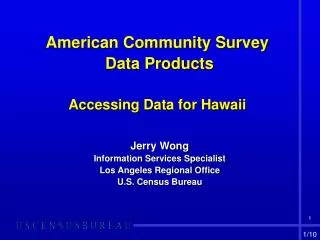 American Community Survey Data Products Accessing Data for Hawaii