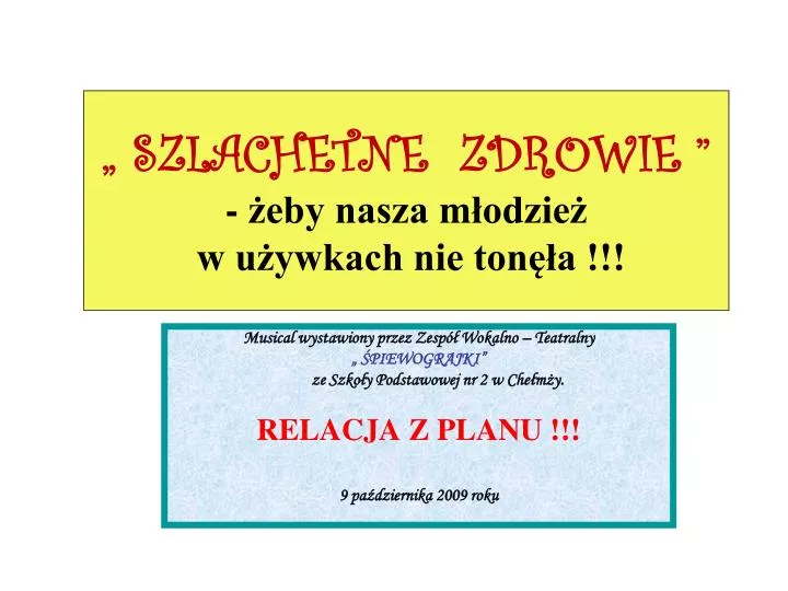 szlachetne zdrowie eby nasza m odzie w u ywkach nie ton a