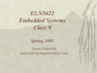 ELN5622 Embedded Systems Class 9 Spring, 2003