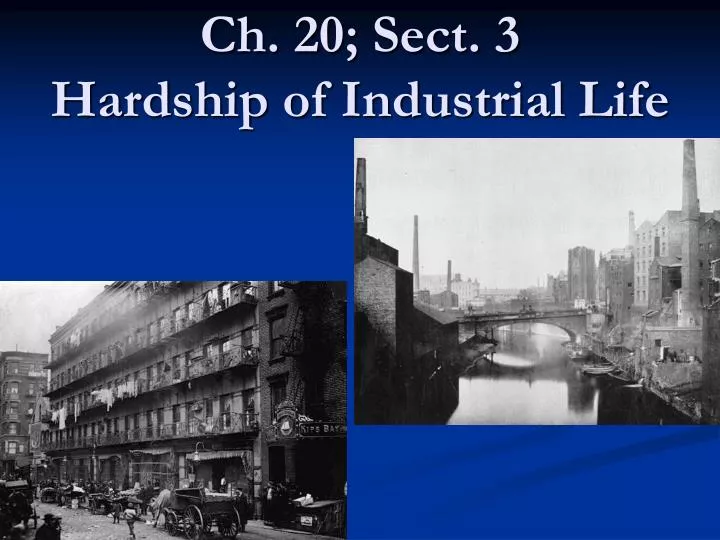 ch 20 sect 3 hardship of industrial life