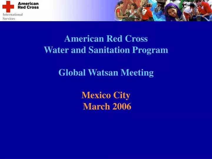 american red cross water and sanitation program global watsan meeting mexico city march 2006