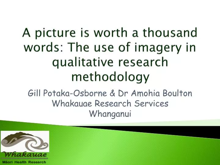 a picture is worth a thousand words the use of imagery in qualitative research methodology