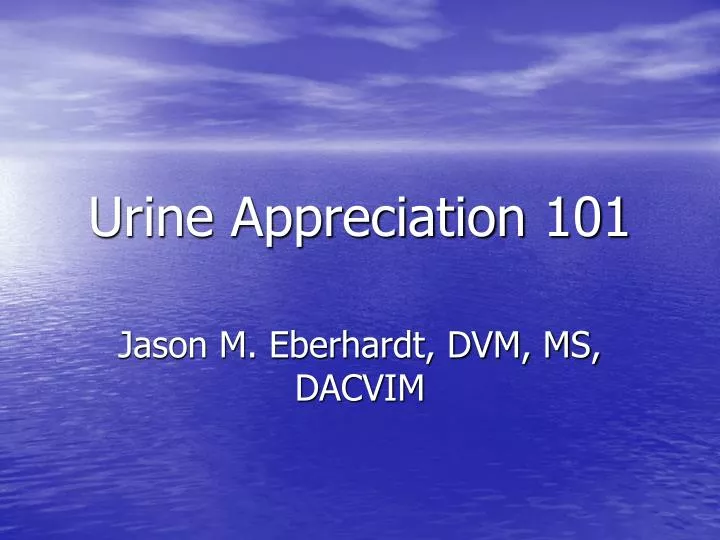 urine appreciation 101