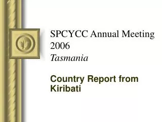 SPCYCC Annual Meeting 2006 Tasmania