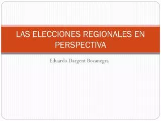 las elecciones regionales en perspectiva