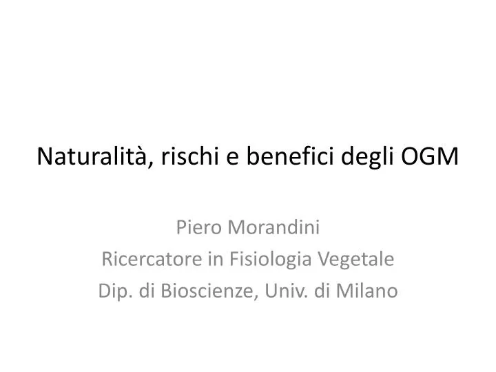 naturalit rischi e benefici degli ogm