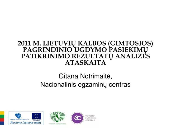 2011 m lietuvi kalbos gimtosios pagrindinio ugdymo pasiekim patikrinimo rezultat analiz s ataskaita