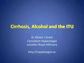 Cirrhosis, Alcohol and the ITU