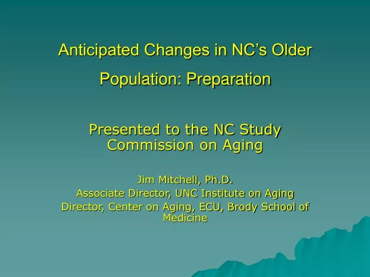 anticipated changes in nc s older population preparation