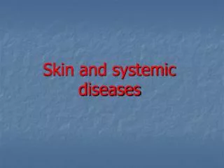 Skin and systemic diseases