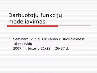 darbuotoj funkcij modeliavimas