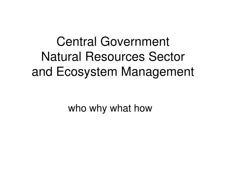 central government natural resources sector and ecosystem management