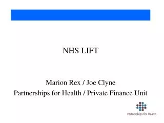 NHS LIFT Marion Rex / Joe Clyne Partnerships for Health / Private Finance Unit