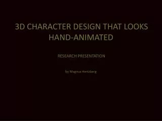 3d Character Design that looks hand-animated research presentation