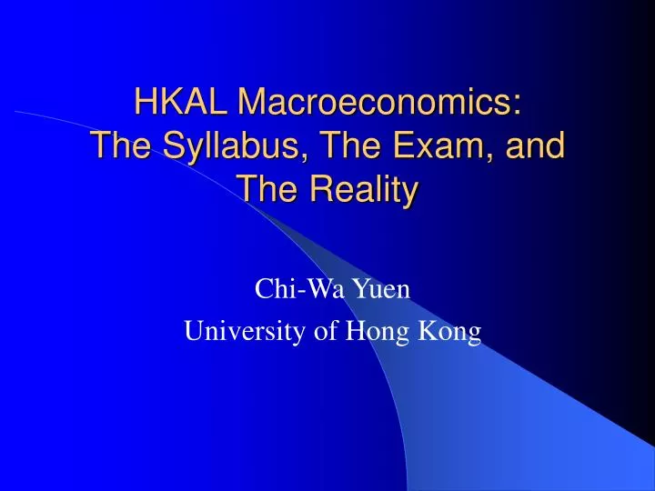 hkal macroeconomics the syllabus the exam and the reality